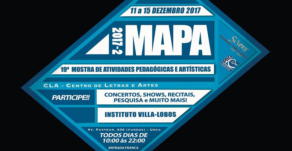 19ª MAPA / 2017-2 Mostra de Atividades Pedagógicas e Artísticas - MAPA do Instituto Villa-Lobos