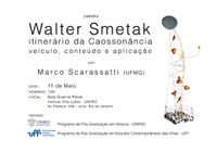 Palestra sobre a obra de Walter Smetak - Prof. Marcos Scarassatti (UFMG)